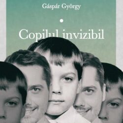 Copilul invizibil - Gáspár György