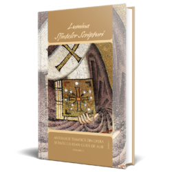 Lumina Sfintelor Scripturi: Antologie tematică din opera Sfântului Ioan Gură de Aur - Vol 1, 2 și 3