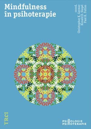 Mindfulness în psihoterapie - Christopher K. Germer, Ronald D. Siegel, Paul R. Fulton